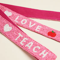 Beaded LOVE TEACH Bag Strap – Teacher Purse & Tote Strap with Embroidery